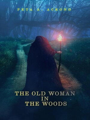 cover image of The Old Woman In the Woods